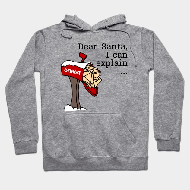 Dear Santa, I Can Explain ... Hoodie by KayBee Gift Shop